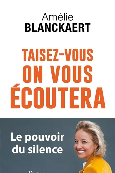 Taisez-vous on vous écoutera