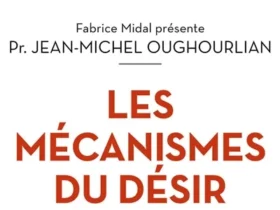 Les mécanismes du désir