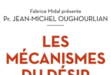 Les mécanismes du désir