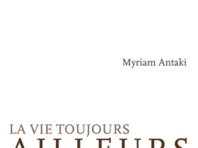 La vie toujours ailleurs