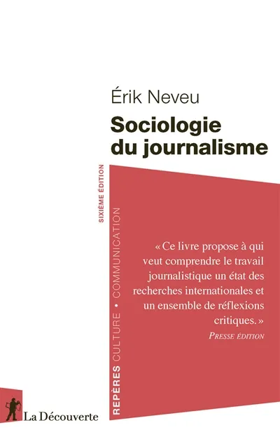 Sociologie du journalisme Érik Neveu