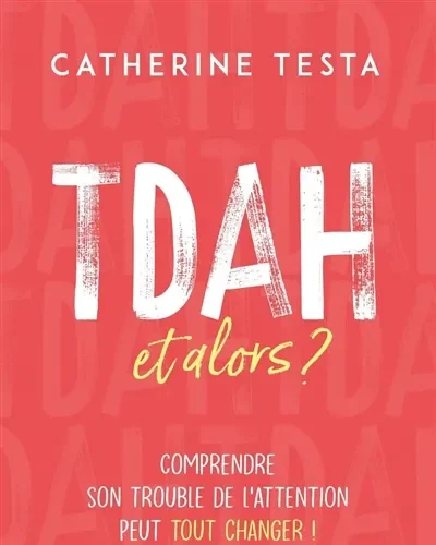 TDAH, et alors ?