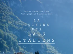 La cuisine des lacs italiens De Catherine Roig