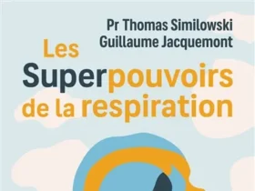 Les superpouvoirs de la respiration