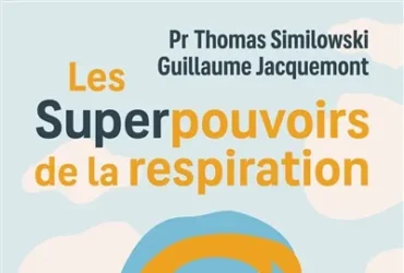 Les superpouvoirs de la respiration