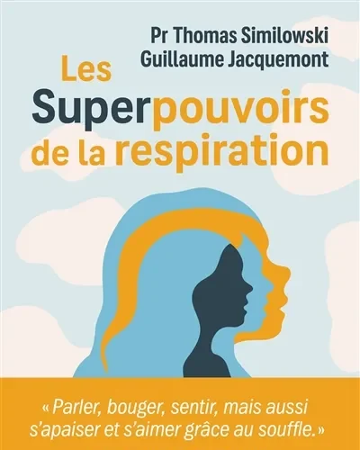 Les superpouvoirs de la respiration