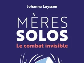 Mères solos le combat invisible De Johanna Luyssen