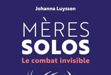 Mères solos le combat invisible De Johanna Luyssen