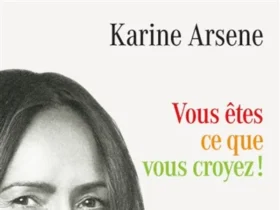 Vous êtes ce que vous croyez !