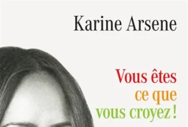 Vous êtes ce que vous croyez !