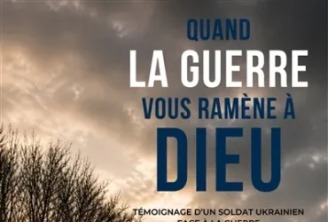 Quand la guerre vous ramène à Dieu